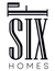 F SIX HOMES